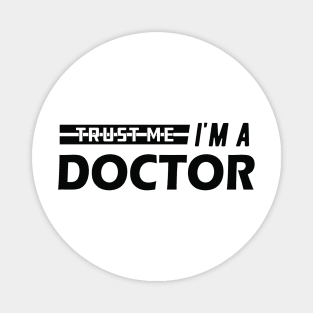 Doctor - Trust me I'm a doctor Magnet